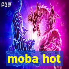 moba hot